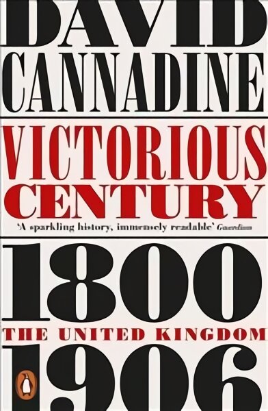 Victorious Century: The United Kingdom, 1800-1906 цена и информация | Istorinės knygos | pigu.lt