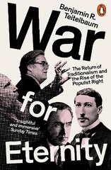 War for Eternity: The Return of Traditionalism and the Rise of the Populist Right цена и информация | Книги по социальным наукам | pigu.lt