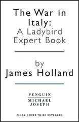 War in Italy: A Ladybird Expert Book: (WW2 #8) kaina ir informacija | Socialinių mokslų knygos | pigu.lt