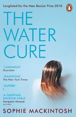 Water Cure: Longlisted For The Man Booker Prize 2018 kaina ir informacija | Fantastinės, mistinės knygos | pigu.lt