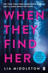 When They Find Her: An unputdownable thriller with a twist that will take your breath away kaina ir informacija | Fantastinės, mistinės knygos | pigu.lt