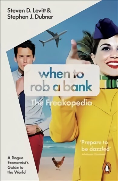 When to Rob a Bank: A Rogue Economist's Guide to the World kaina ir informacija | Ekonomikos knygos | pigu.lt