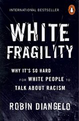 White Fragility: Why It's So Hard for White People to Talk About Racism цена и информация | Книги по социальным наукам | pigu.lt