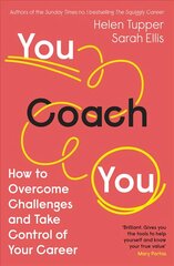 You Coach You: The No.1 Sunday Times Business Bestseller - How to Overcome Challenges and   Take Control of Your Career цена и информация | Книги по экономике | pigu.lt