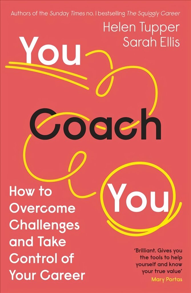 You Coach You: The No.1 Sunday Times Business Bestseller - How to Overcome Challenges and Take Control of Your Career цена и информация | Ekonomikos knygos | pigu.lt