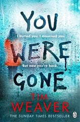 You Were Gone: The gripping Sunday Times bestseller from the author of No One Home kaina ir informacija | Fantastinės, mistinės knygos | pigu.lt