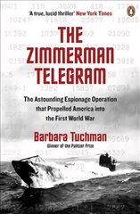 Zimmermann Telegram: The Astounding Espionage Operation That Propelled America into the First World War kaina ir informacija | Istorinės knygos | pigu.lt