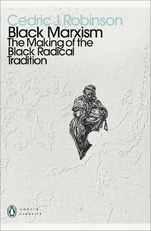 Black Marxism: The Making of the Black Radical Tradition kaina ir informacija | Socialinių mokslų knygos | pigu.lt