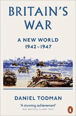 Britain's War: A New World, 1942-1947 kaina ir informacija | Istorinės knygos | pigu.lt