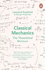 Classical Mechanics: The Theoretical Minimum kaina ir informacija | Ekonomikos knygos | pigu.lt