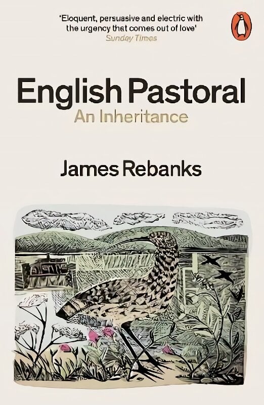 English Pastoral: An Inheritance - The Sunday Times bestseller from the author of The Shepherd's Life kaina ir informacija | Socialinių mokslų knygos | pigu.lt