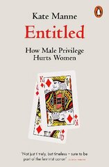 Entitled: How Male Privilege Hurts Women kaina ir informacija | Socialinių mokslų knygos | pigu.lt