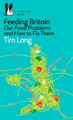 Feeding Britain: Our Food Problems and How to Fix Them kaina ir informacija | Socialinių mokslų knygos | pigu.lt