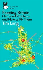 Feeding Britain: Our Food Problems and How to Fix Them цена и информация | Книги по социальным наукам | pigu.lt