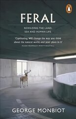 Feral: Rewilding the Land, Sea and Human Life цена и информация | Книги по социальным наукам | pigu.lt