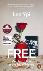 Free: Coming of Age at the End of History цена и информация | Биографии, автобиогафии, мемуары | pigu.lt