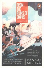 From the Ruins of Empire: The Revolt Against the West and the Remaking of Asia цена и информация | Исторические книги | pigu.lt