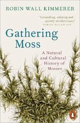 Gathering Moss: A Natural and Cultural History of Mosses цена и информация | Книги о питании и здоровом образе жизни | pigu.lt