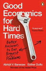 Good Economics for Hard Times: Better Answers to Our Biggest Problems цена и информация | Книги по экономике | pigu.lt