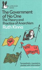 The Government of No One: The Theory and Practice of Anarchism kaina ir informacija | Socialinių mokslų knygos | pigu.lt