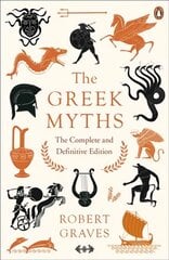 Greek Myths: The Complete and Definitive Edition kaina ir informacija | Dvasinės knygos | pigu.lt