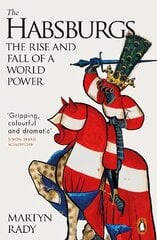 Habsburgs: The Rise and Fall of a World Power kaina ir informacija | Istorinės knygos | pigu.lt