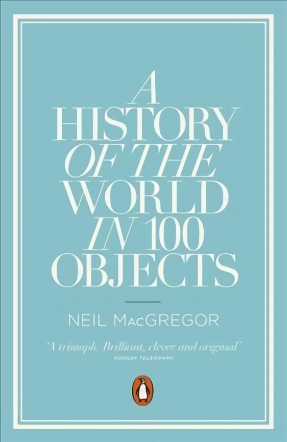 A History of the World in 100 Objects kaina ir informacija | Istorinės knygos | pigu.lt