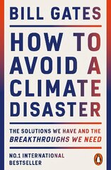How to Avoid a Climate Disaster: The Solutions We Have and the Breakthroughs We Need цена и информация | Книги по социальным наукам | pigu.lt