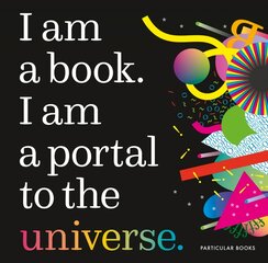 I Am a Book. I Am a Portal to the Universe. цена и информация | Книги для малышей | pigu.lt