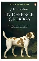 In Defence of Dogs: Why Dogs Need Our Understanding kaina ir informacija | Knygos apie sveiką gyvenseną ir mitybą | pigu.lt