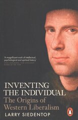 Inventing the Individual: The Origins of Western Liberalism kaina ir informacija | Socialinių mokslų knygos | pigu.lt
