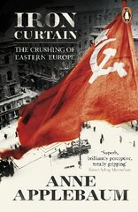Iron Curtain: The Crushing of Eastern Europe 1944-56 kaina ir informacija | Istorinės knygos | pigu.lt