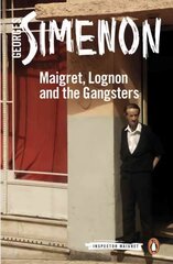 Maigret, Lognon and the Gangsters: Inspector Maigret #39 39th edition цена и информация | Детективы | pigu.lt