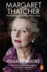 Margaret Thatcher: The Authorized Biography, Volume Three: Herself Alone kaina ir informacija | Biografijos, autobiografijos, memuarai | pigu.lt