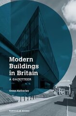 Modern Buildings in Britain: A Gazetteer kaina ir informacija | Knygos apie architektūrą | pigu.lt