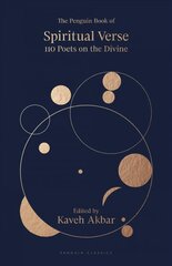 Penguin Book of Spiritual Verse: 110 Poets on the Divine kaina ir informacija | Poezija | pigu.lt