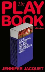 Playbook: How to Deny Science, Sell Lies, and Make a Killing in the Corporate World kaina ir informacija | Ekonomikos knygos | pigu.lt