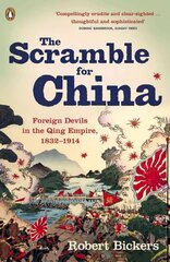Scramble for China: Foreign Devils in the Qing Empire, 1832-1914 kaina ir informacija | Istorinės knygos | pigu.lt