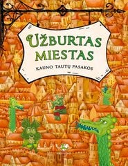 Užburtas miestas. Kauno tautų pasakos цена и информация | Книги для детей | pigu.lt