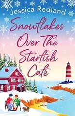 Snowflakes Over The Starfish Cafe: The start of a heartwarming, uplifting series from bestseller Jessica Redland kaina ir informacija | Fantastinės, mistinės knygos | pigu.lt