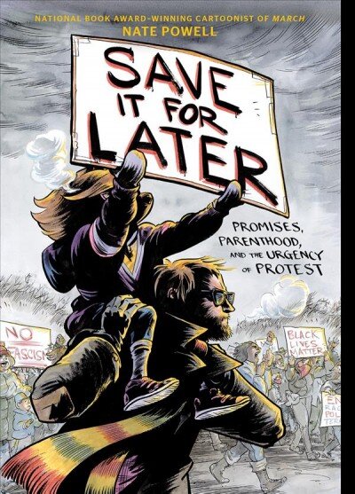 Save It for Later: Promises, Parenthood, and the Urgency of Protest kaina ir informacija | Fantastinės, mistinės knygos | pigu.lt
