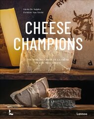 Cheese Champions: The World's Creme de la Creme of Raw Milk Cheese kaina ir informacija | Receptų knygos | pigu.lt