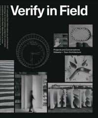 Verify in Field: Projects and Coversations Hoeweler plus Yoon Architecture kaina ir informacija | Knygos apie architektūrą | pigu.lt