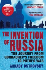 Invention of Russia: The Journey from Gorbachev's Freedom to Putin's War Main kaina ir informacija | Istorinės knygos | pigu.lt