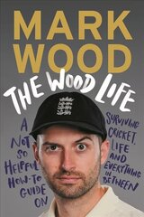 Wood Life: A Not so Helpful How-To Guide on Surviving Cricket, Life and Everything in Between Main kaina ir informacija | Biografijos, autobiografijos, memuarai | pigu.lt