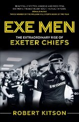 Exe Men: The Extraordinary Rise of the Exeter Chiefs New in Paperback цена и информация | Книги о питании и здоровом образе жизни | pigu.lt
