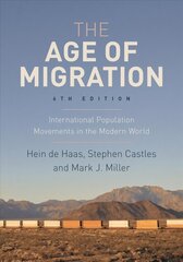 Age of Migration: International Population Movements in the Modern World 6th edition цена и информация | Книги по социальным наукам | pigu.lt