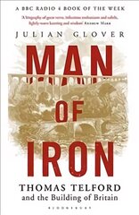 Man of Iron: Thomas Telford and the Building of Britain kaina ir informacija | Biografijos, autobiografijos, memuarai | pigu.lt