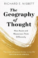 Geography of Thought: How Asians and Westerners Think Differently kaina ir informacija | Socialinių mokslų knygos | pigu.lt