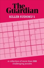 Guardian Killer Sudoku 1: A collection of more than 200 challenging puzzles kaina ir informacija | Knygos apie sveiką gyvenseną ir mitybą | pigu.lt